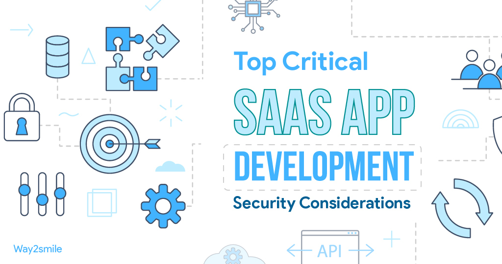 Top Critical SaaS Application Development Security Considerations