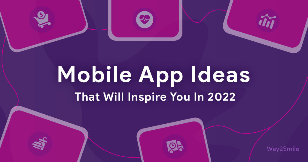 Mobile App Ideas for 2022