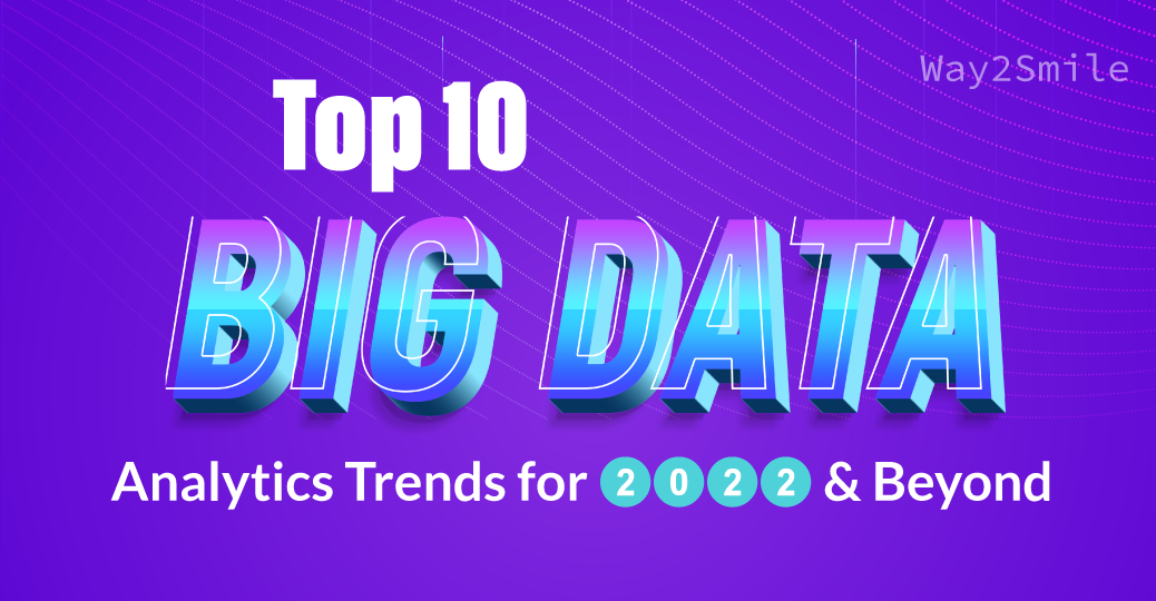 Top 10 Big Data Analytics Trends for 2022 & Beyond