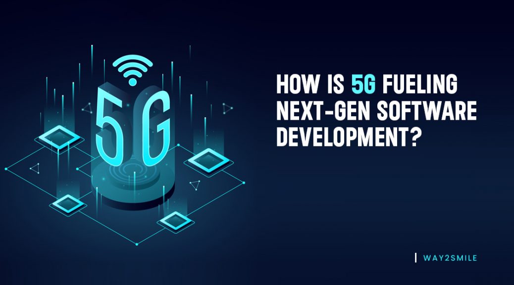5G Next Gen Software Development